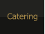 Catering